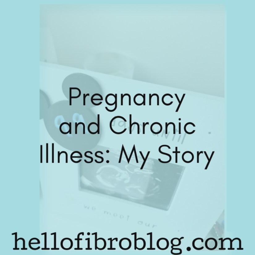 Pregnancy and Chronic Illness: My&nbsp;Story